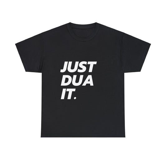 Just Dua It Tshirt - Unisex